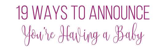 19 Ways to Announce You're Having a Baby