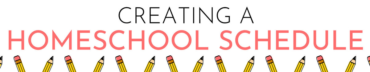 Creating a Homeschool Schedule
