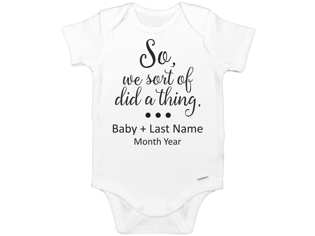 We Did A Thing (Customizable) Onesie©/Bodysuit