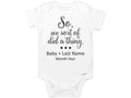 We Did A Thing (Customizable) Onesie©/Bodysuit