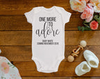 One More To Adore CUSTOMIZABLE Onesie©/Bodysuit
